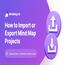 How to Import or Export Mind Map Projects